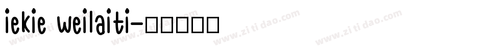iekie weilaiti字体转换